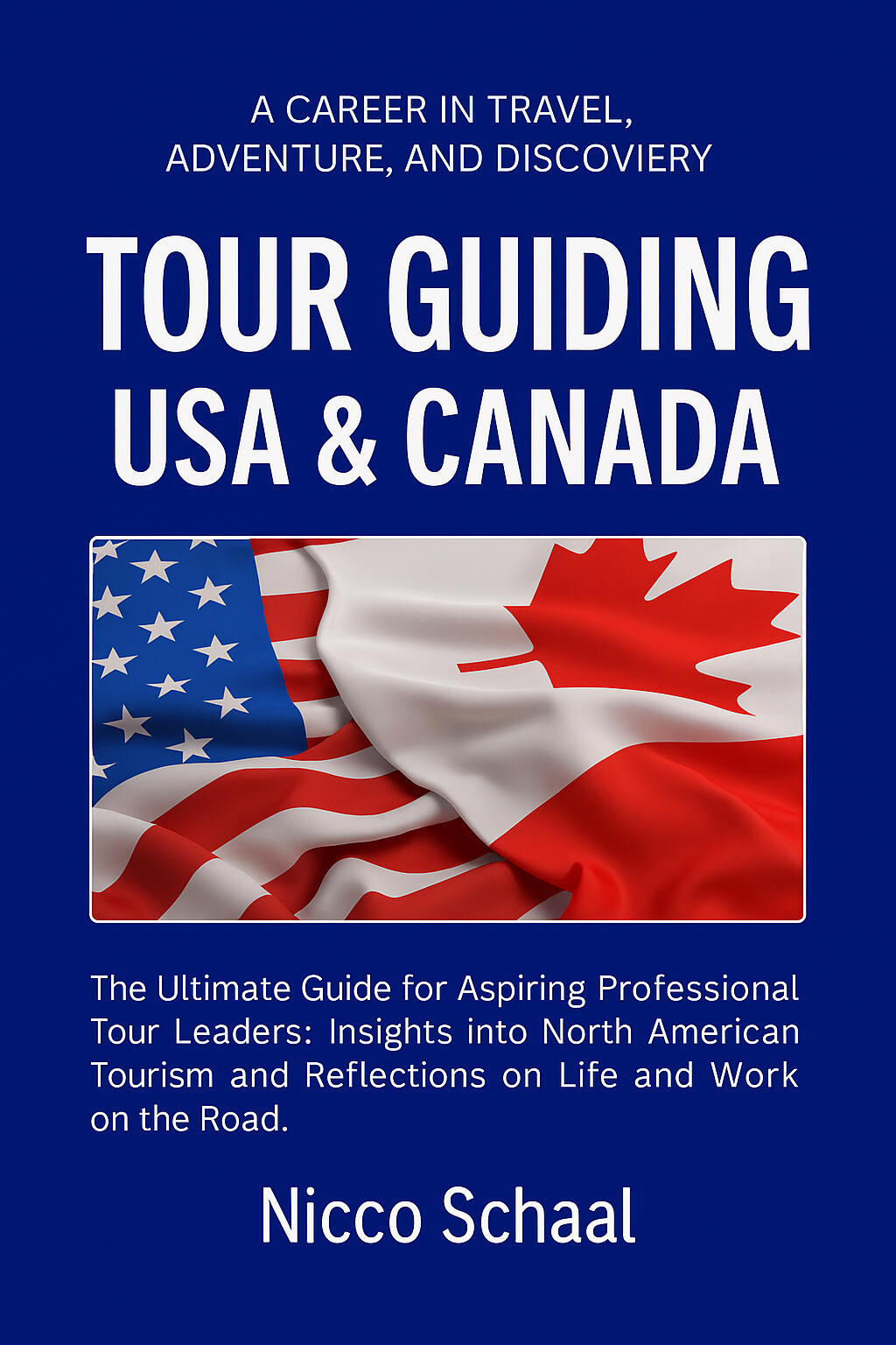Image of Tour Guiding USA, Canada Book by Author Nicco Schaal.